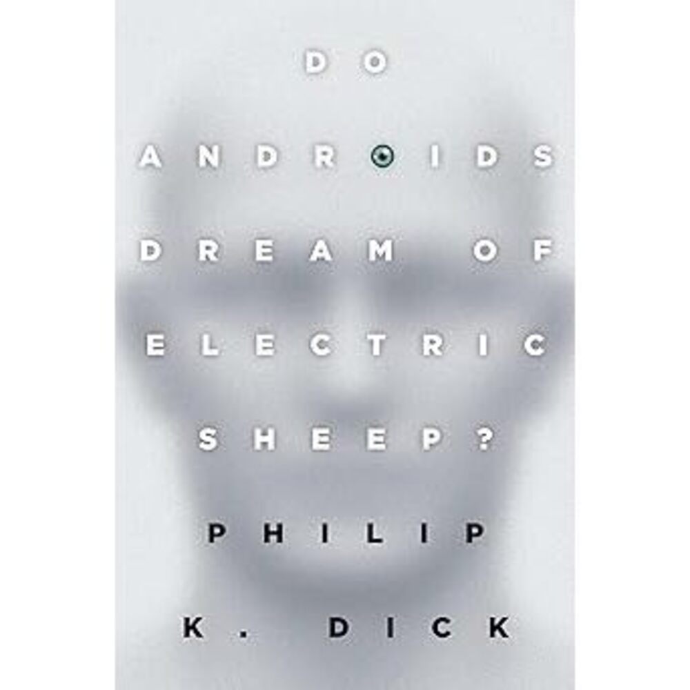 Do Androids Dream Of Electric Sheep?: The Inspiration For The Films Blade Runner